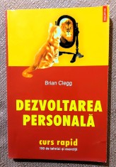 Dezvoltarea personala. Curs rapid: 150 de tehnici si exercitii. Editura Polirom, 2003 - Brian Clegg
