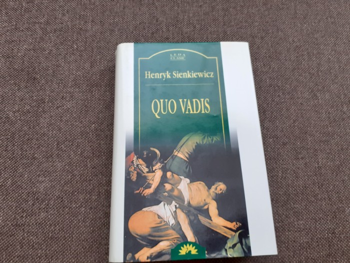 Henryk Sienkiewicz - Quo Vadis EDITIE DE LUX LEDA