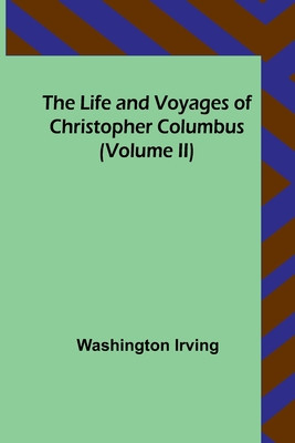 The Life and Voyages of Christopher Columbus (Volume II) foto