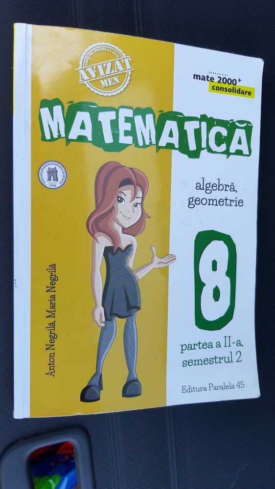 MATEMATICA ALGEBRA GEOMETRIE CLASA A VIII A SEMESTRUL 2 -NEGRILA, Clasa 8 |  Okazii.ro