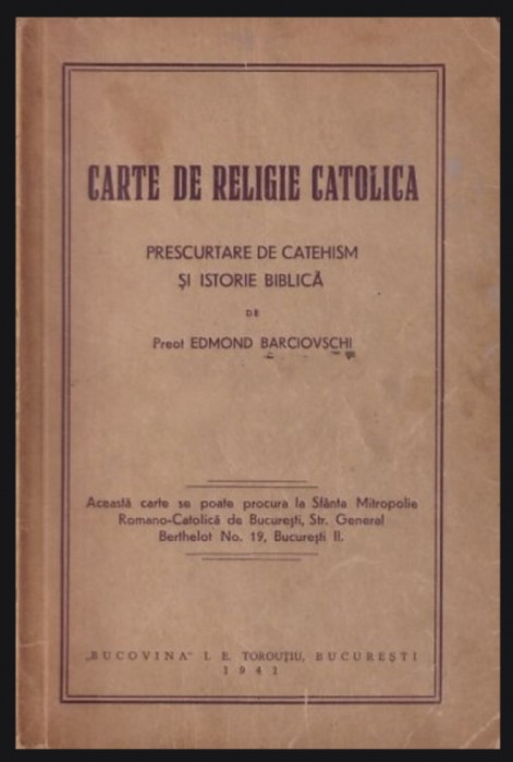 Carte de religie catolica Catehism si istorie biblica Edmond Barciovschi 1941