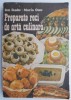 Preparate reci de arta culinara &ndash; Ion Radu, Maria Onu - Carte de bucate