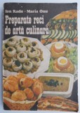 Preparate reci de arta culinara &ndash; Ion Radu, Maria Onu