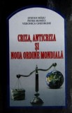Criza, anticriza, si noua ordine mondiala - Stefan Masu