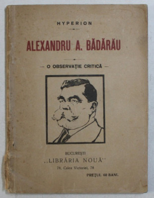 ALEXANDRU A . BADARAU - O OBSERVATIE CRITICA de HYPERION , EDITIE INTERBELICA foto