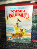 WILHELM HAUFF - POVESTEA VASULUI NALUCA , ILUSTRATII CORNEL CAZAN , 1994