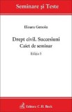 Drept civil. Succesiuni. Caiet de seminar Ed.5 - Ilioara Genoiu