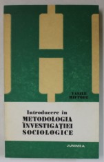 INTRODUCERE IN METODOLOGIA INVESTIGATIEI SOCIOLOGICE de VASILE MIFTODE , 1982