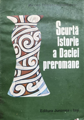 Scurta Istorie A Daciei Preromane - Mircea Petrescu-dimbovita ,558741 foto