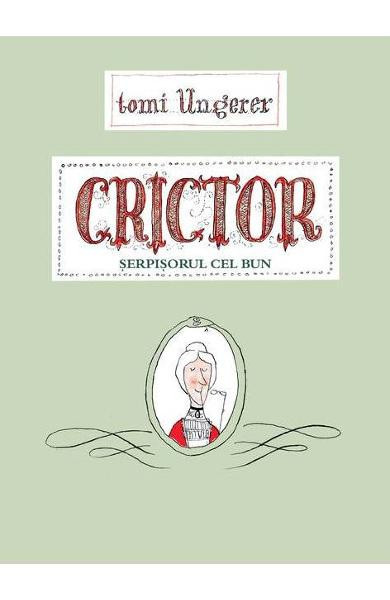 Crictor, Serpisorul Cel Bun, Tomi Ungerer - Editura Art