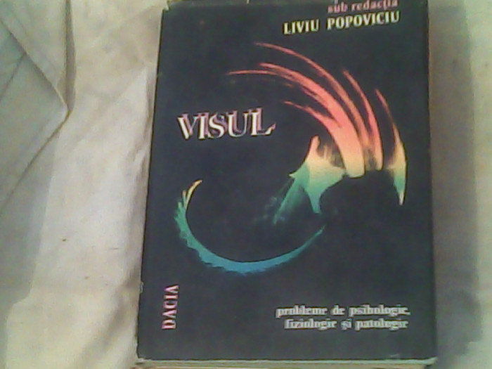 Visul-probleme de psihologie,fiziologie si patologie-Liviu Popoviciu