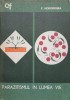 Parazitismul in Lumea Vie - P. Hodorogea, 1967, Editura Stiintifica, Agronomie, Biologie, Cunostinte Folositoare, Carte
