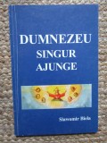 DUMNEZEU SINGUR AJUNGE de SLAWOMIR BIELA , 2003