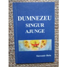 DUMNEZEU SINGUR AJUNGE de SLAWOMIR BIELA , 2003