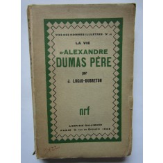 La vie d&#039;Alexandre Dumas P&egrave;re -J. Lucas-Dubreton (CARTE IN LIMBA FRANCEZA)