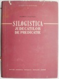 Silogistica Judecatilor de Predicatie Florea Tutugan Carte Noua sau Anticariat Carte Uzata Stare Buna