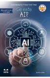 Carte educativa "Ce este AI?": Inteligenta Artificiala pentru Copii, Colectia Cine? Ce? Unde?, Wes Locker, Ilustrata