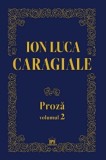 Cumpara ieftin Proza Vol.2, Ion Luca Caragiale - Editura DPH