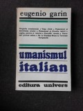UMANISMUL ITALIAN - EUGENIO GARIN