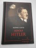 Adolf Hitler - Chipul Raului in Istorie - Hedwig Gusto, Editura Litera, 2013, Carte Istorie