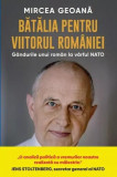 Bătălia pentru viitorul Rom&acirc;niei - Paperback brosat - Mircea Geoană - Litera