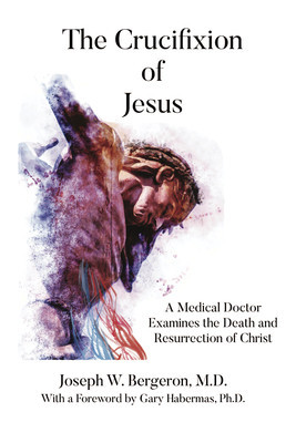 The Crucifixion of Jesus: A Medical Doctor Examines the Death and Resurrection of Christ foto