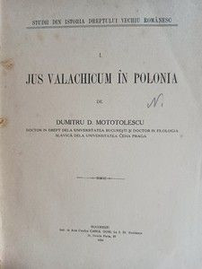 Jus Valachicum in Polonia- Dumitru D. Mototolescu | Okazii.ro