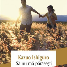 Să nu mă părăsești - Paperback brosat - Kazuo Ishiguro - Polirom