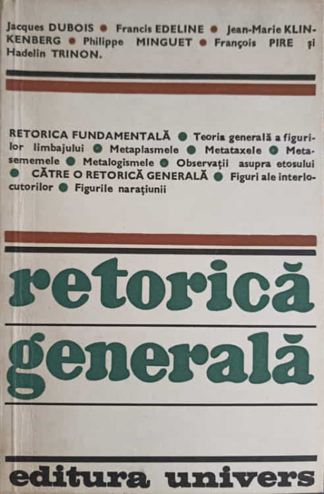 RETORICA GENERALA-J. DUBOIS, F. EDELINE, J.M. KLINKENBERG, P. MINGUET, F. PIRE, H.TRINON