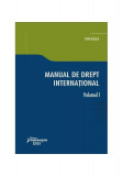 Manual de drept internațional. Vol. I - Paperback brosat - Ion Galea - Hamangiu