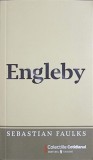 Engleby - Sebastian Faulks, Editura Univers, 2009, Colectiile Cotidianul, Romana, 348 pagini, Paperback