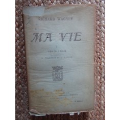 Richard Wagner - Ma vie I 1813-1842