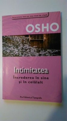 Intimitatea - Increderea in sine si in celalalt - Osho (5+1)5 foto