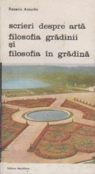 Scrieri despre arta, Volumul I - Filosofia gradinii si filosofia in gradina foto