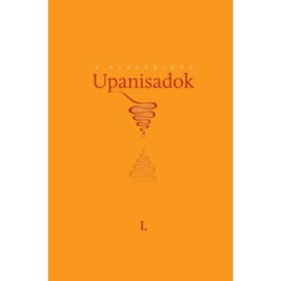 A klasszikus Upanisadok I. - P&amp;aacute;l D&amp;aacute;niel foto