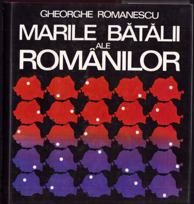 HST C6201 Marile bătălii ale rom&acirc;nilor 1982 Gheorghe Romanescu