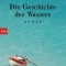 Die Geschichte des Wassers