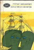 Cumpara ieftin Jocul de-a vacanta - Mihail Sebastian | Editura Minerva | Biblioteca pentru Toti | 1965 | Carte Romana Clasica
