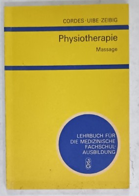PHYSIOTHERAPIE , MASSAGE von CORDES , UIBE , ZEIBIG , 1986 , TEXT IN LIMBA GERMANA foto