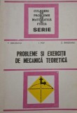 Probleme si Exercitii de Mecanica Teoretica - Petre Bradeanu (Carte Noua/Anticariat, Stare Buna)