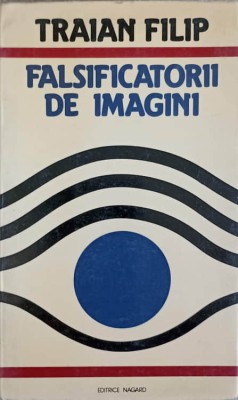 FALSIFICATORII DE IMAGINI-TRAIAN FILIP-243046 foto