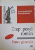 Drept Penal Roman. Partea Generala - C. Mitrache, Ed. Universul Juridic, 2007, 452 pg, Drept, Carte