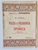 VIATA SI FILOSOFIA LUI SPINOZA de Dr. YGREC , EDITIE DE INCEPUT DE SECOL XX