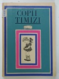 COPII TIMIZI de MIHAI GHIVIRIGA ( PENTRU PARINTI ) , 1970