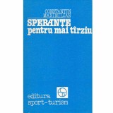 Constantin Maximilian - Sperante pentru mai tarziu - 132755