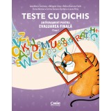 TESTE CU DICHIS. Antrenament pentru EVALUAREA FINALĂ &ndash; Clasa I