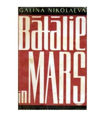 Galina Nikolaeva - Batalie in mars vol.I-II roman - 106708 foto