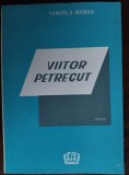 Cumpara ieftin VINTILA HORIA - VIITOR PETRECUT (POEME, 1959-1989) [editia a doua, CRAIOVA 1990]