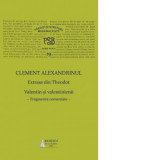 P.S.B. Volumul 19. Clement Alexandrinul. Extrase din Theodoret. Valentin si velentinienii: fragmente comentate - Clement Alexandrinul