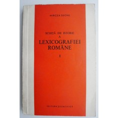 Schita de istorie a lexicografiei romane &ndash; Mircea Seche